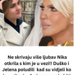 Ne skrivaju više ljubav Nika otkrila s kim je u vezi! Duško i Jelena poludil, a ni vama neće biti dobro!! Ne skrivaju više ljubav Nika otkrila s kim je u vezi! Duško i Jelena poludil, a ni vama neće biti dobro!! - featured image
